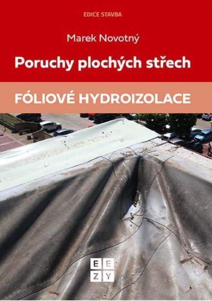 Poruchy plochých střech - Fóliové hydroizolace – Novotný Marek