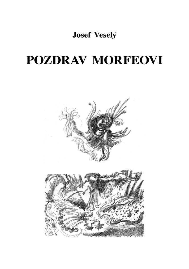 Pozdrav Morfeovi – Veselý Josef