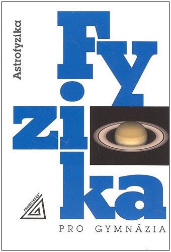 Fyzika pro gymnázia - Astrofyzika – Macháček Martin