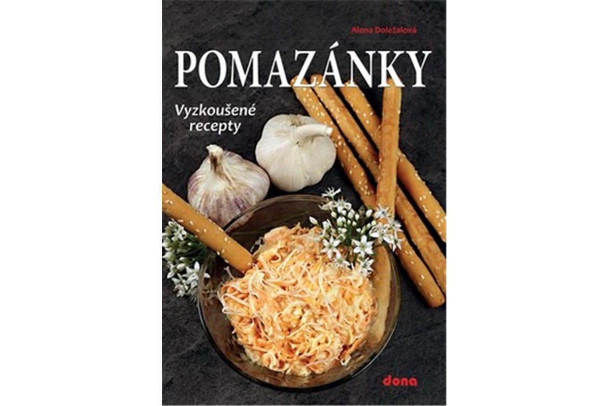 Pomazánky - Vyzkoušené recepty – Doležalová Alena