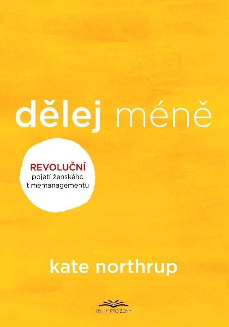 Dělej méně – Northrupová Kate