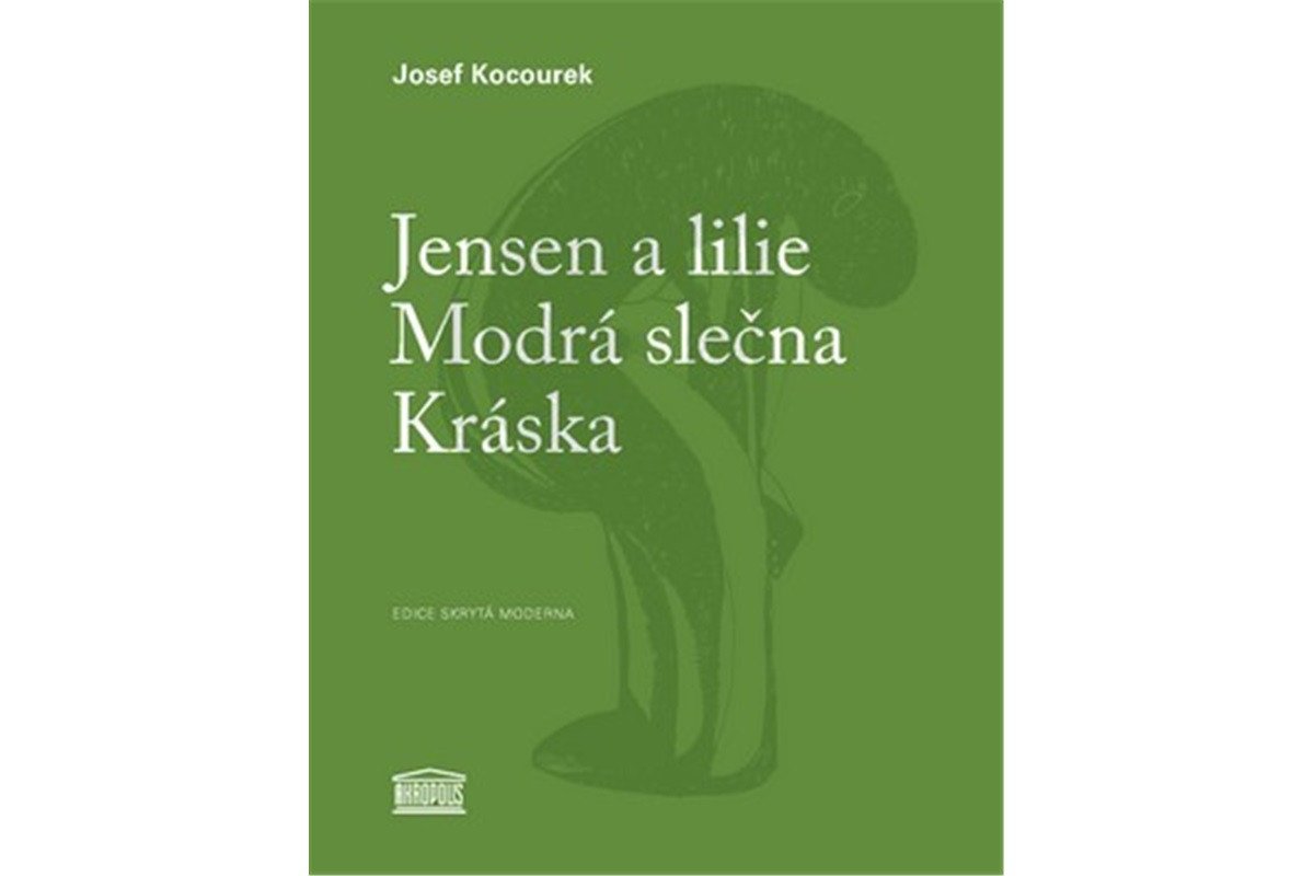 Jensen a lilie  Modrá slečna  Kráska – Kocourek Josef