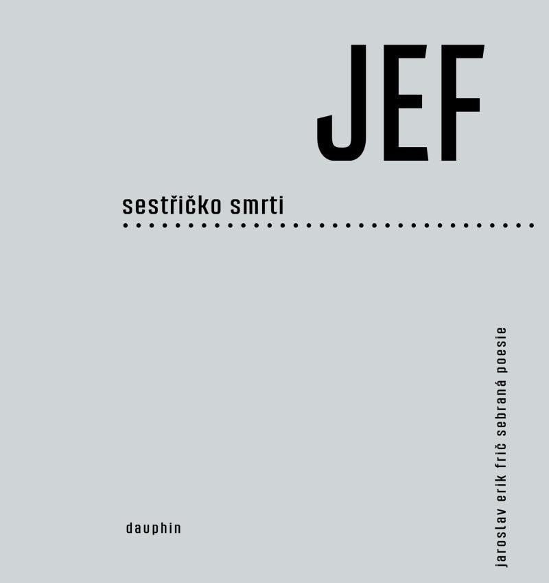 Sestřičko smrti - sebraná poesie – Frič Jaroslav Erik