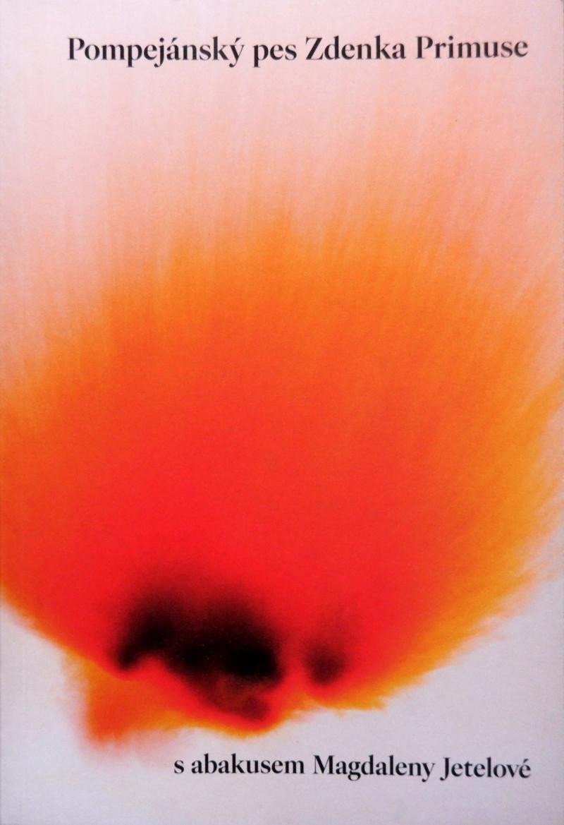 Pompejánský pes Zdenka Primuse s abakusem Magdaleny Jetelové – Primus Zdenek