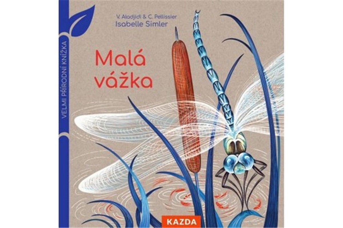 Malá vážka - Velmi přírodní knížka – Pellissier Caroline