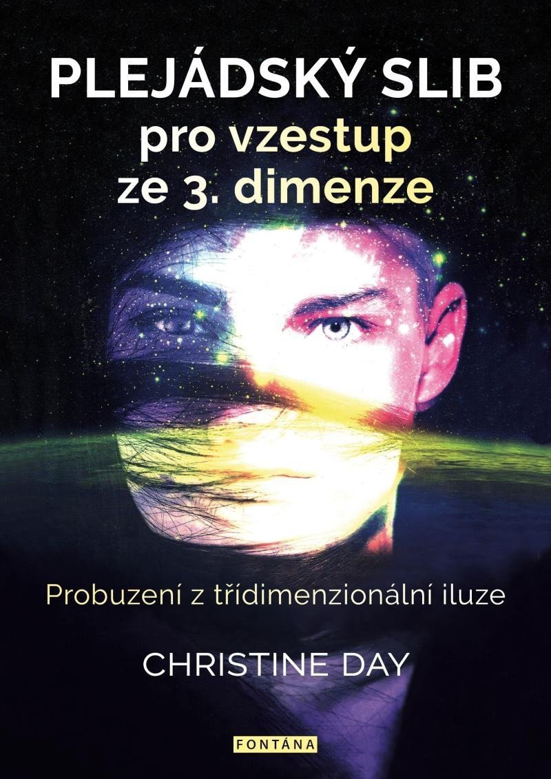 Plejádský slib pro vzestup ze 3 dimenze - Probuzení z třídimenzionální iluze – Day Christine