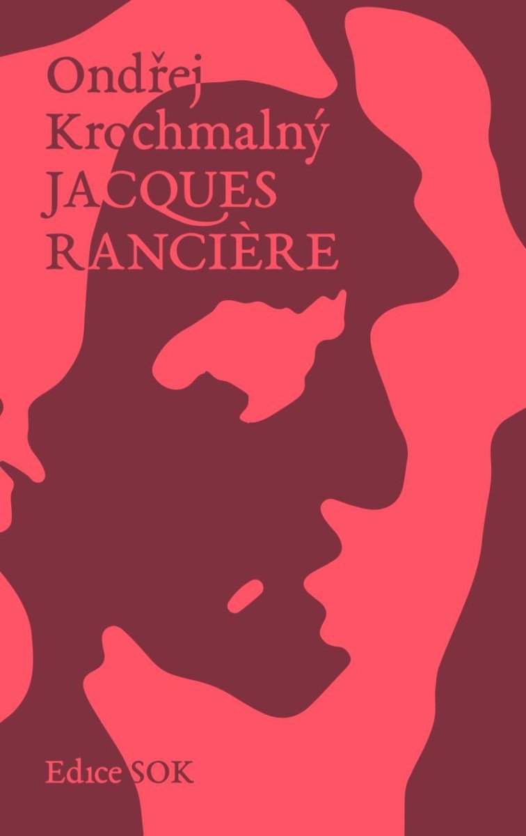Jacques Ranciere – Krochmalný Ondřej