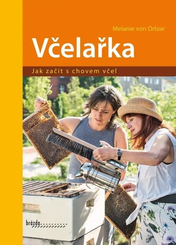 Včelařka - Jak začít s chovem včel – von Orlow Melanie