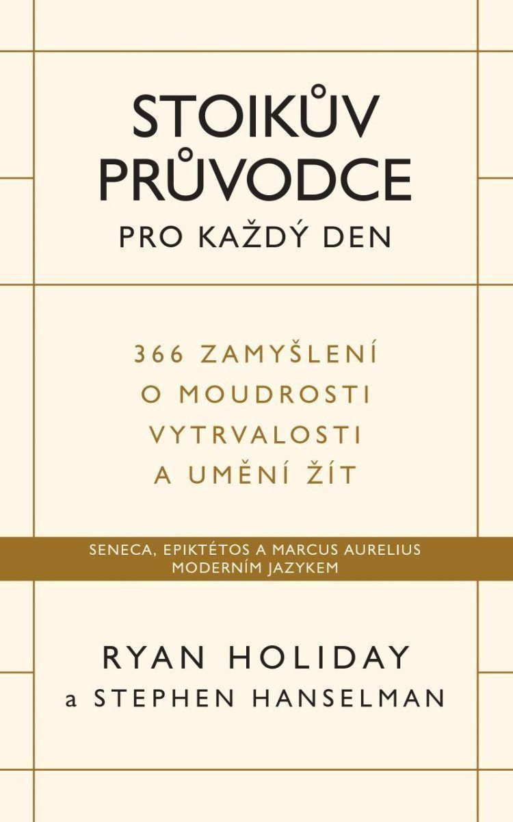 Stoikův průvodce pro každý den  366 zamyšlení o moudrosti vytrvalosti a umění žít – Holiday Ryan