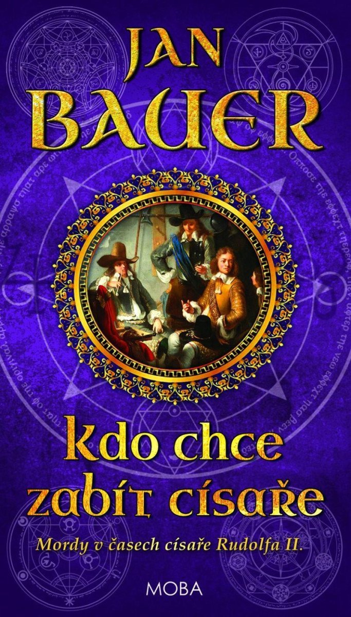 Kdo chce zabít císaře – Bauer Jan