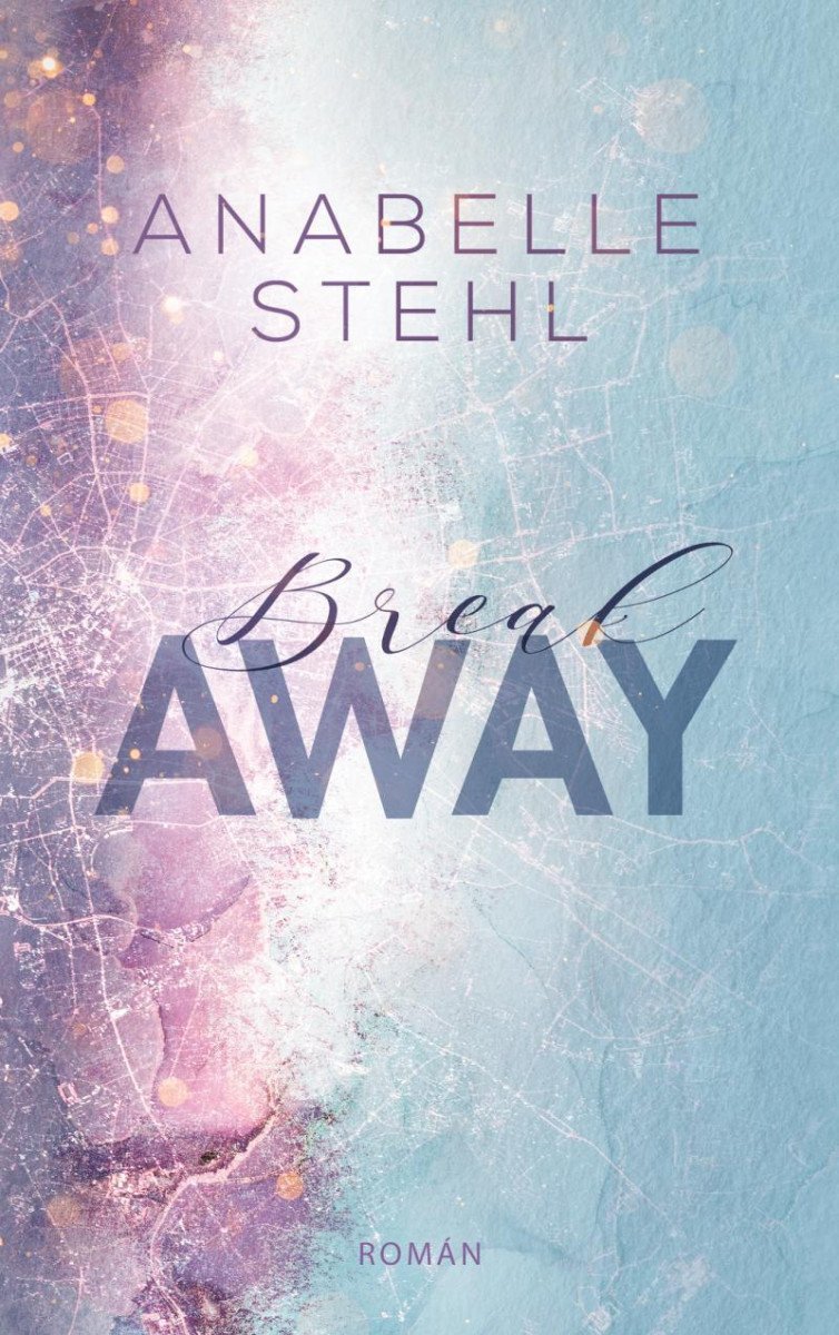 BreakAway – Stehl Anabelle