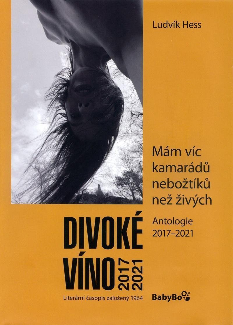 Divoké víno Antologie 2017-2021 – Hess Ludvík