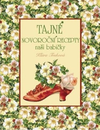 Tajné novoroční recepty naší babičky – Trnková Klára