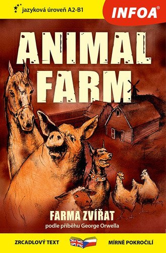 Farma zvířat  Animal farm - Zrcadlová četba A2-B1 – Orwell George
