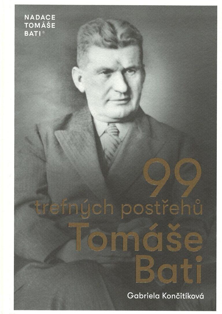 99 trefných postřehů Tomáše Bati – Končitíková Gabriela