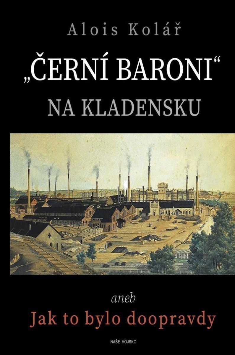 Černí baroni na Kladensku – Kolář Alois