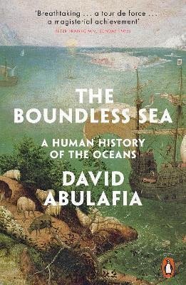 The Boundless Sea  A Human History of the Oceans – Abulafia David