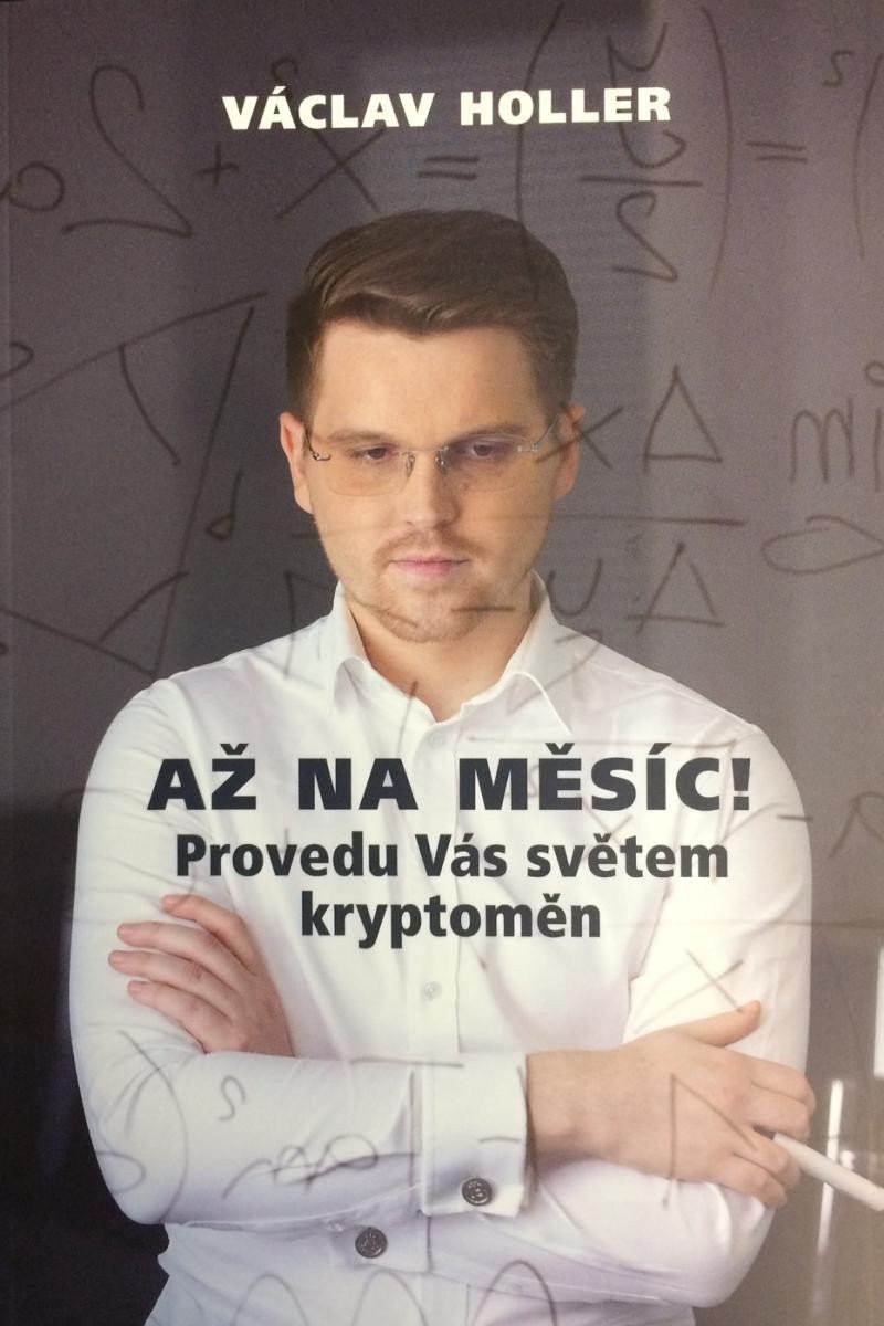 Až na Měsíc Provedu Vás světem kryptoměn – Holler Václav