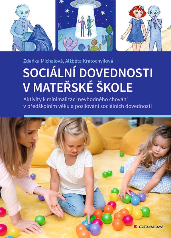 Sociální dovednosti v mateřské škole - Aktivity k minimalizaci nevhodného chování v předškolním věku a posilování sociálních dovedností – Michalová Zdeňka