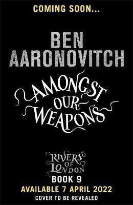 Amongst Our Weapons – Aaronovitch Ben (2022)