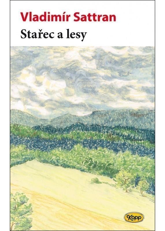 Stařec a lesy – Sattran Vladimír