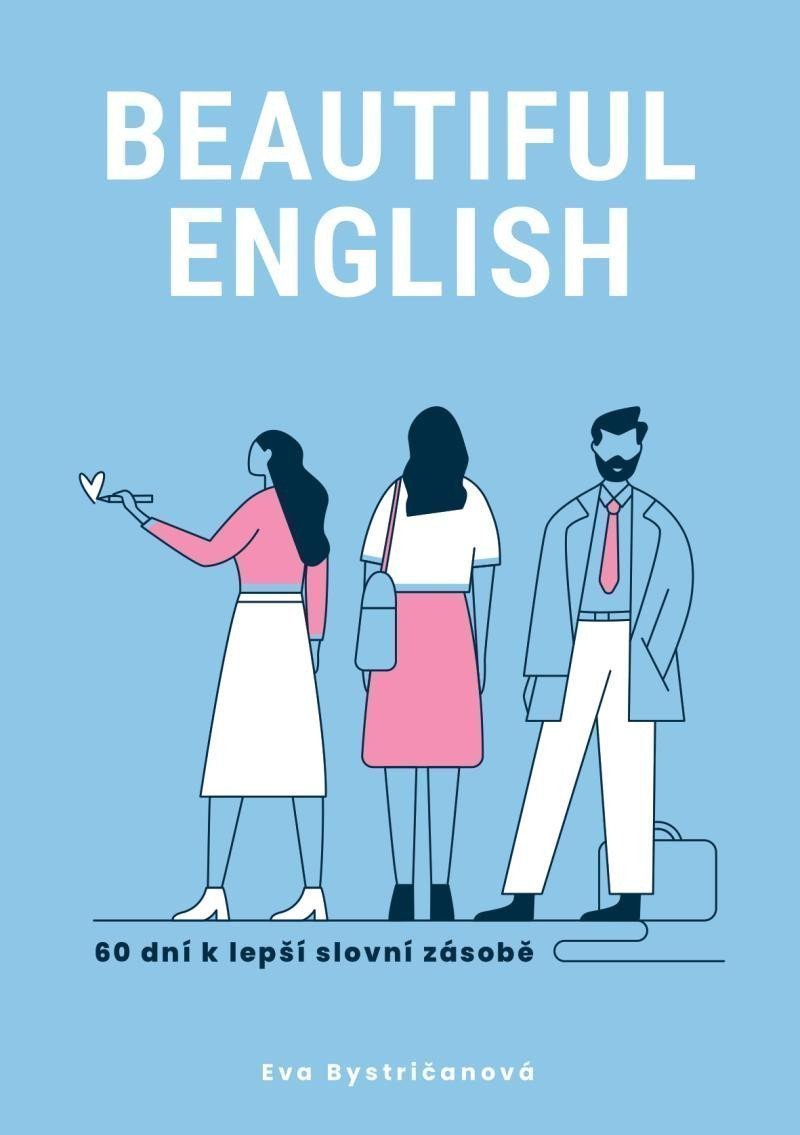 Beautiful English 60 dní k lepší slovní zásobě – Bystričanová Eva
