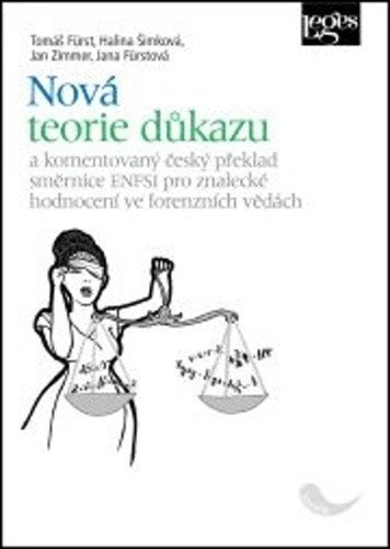 Nová teorie důkazu a komentovaný český překlad směrnice ENFSI pro znalecké hodnocení ve forenzních vědách – Fürst Tomáš