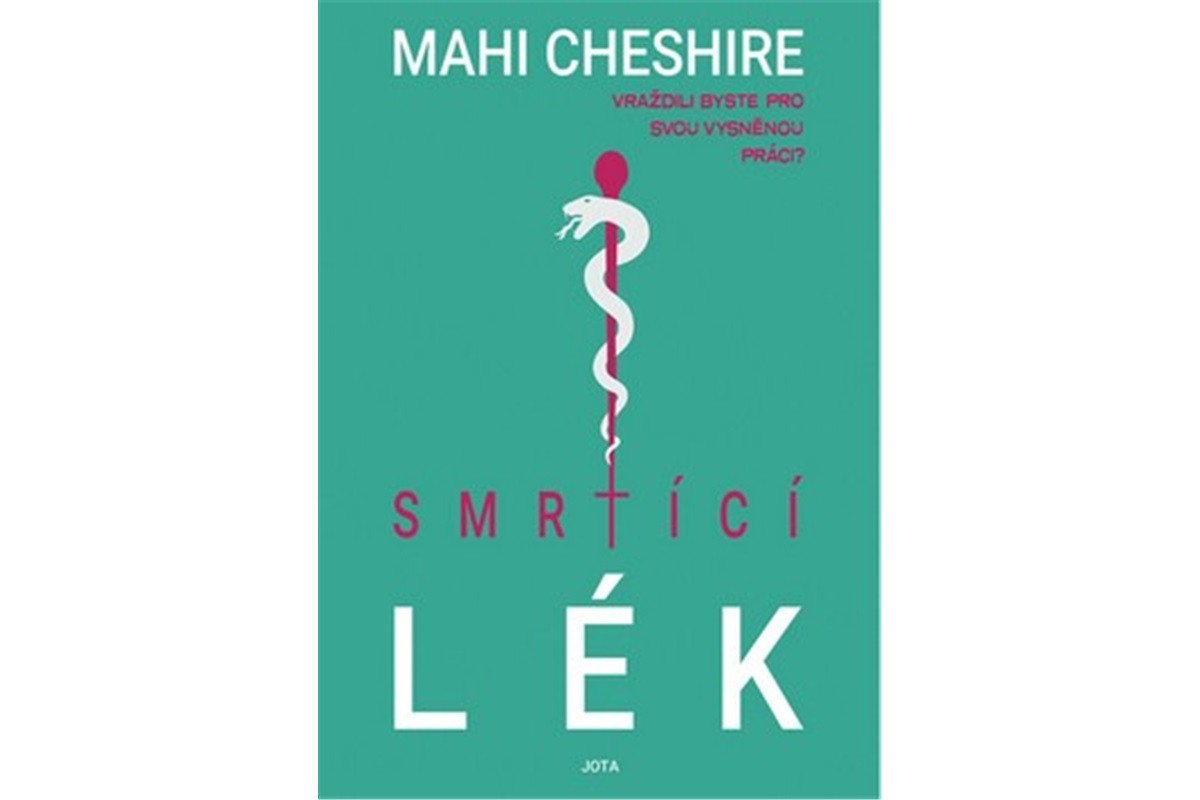 Smrtící lék – Cheshire Mahi