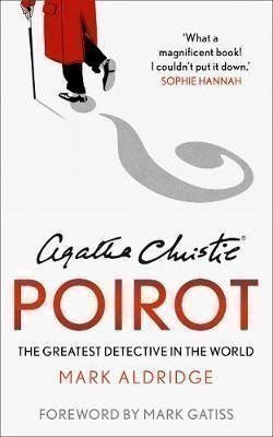 Agatha Christie´s Poirot : The Greatest Detective in the World – Aldridge Mark (2022)