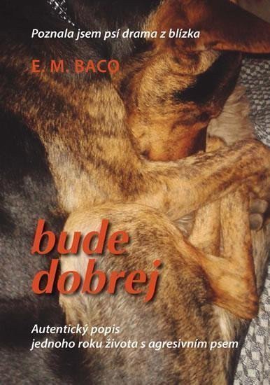 Bude dobrej - Poznala jsem psí drama z blízka – Baco Emília Miluše