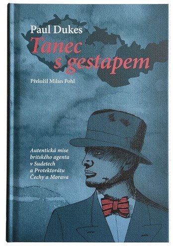 Tanec s gestapem - Autentická mise britského agenta v Sudetech a Protektorátu Čechy a Morava – Dukes Paul