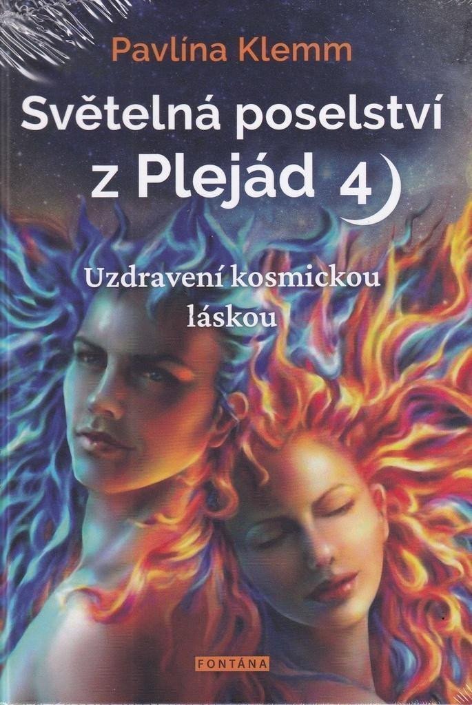 Světelná poselství z Plejád 4 - Uzdravení kosmickou láskou – Klemm Pavlína