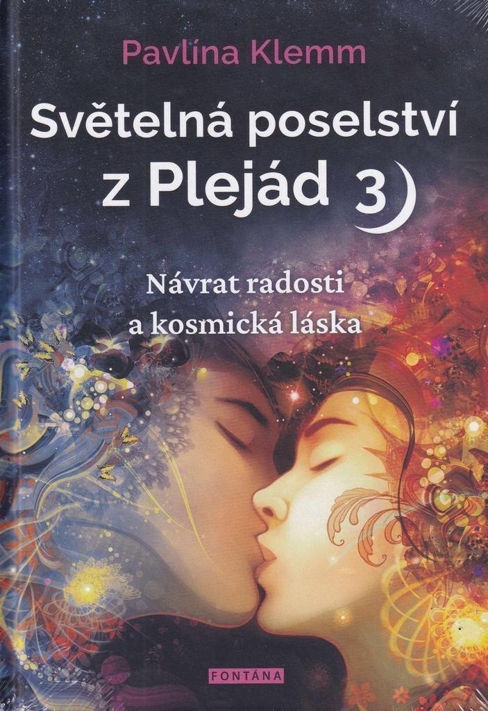 Světelná poselství z Plejád 3 - Návrat radosti a kosmická láska – Klemm Pavlína