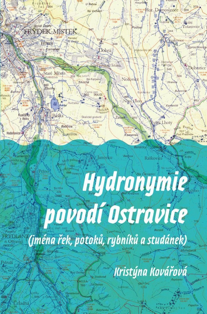 Hydronymie povodí Ostravice jména řek potoků rybníků a studánek – Kovářová Kristýna