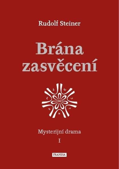 Brána zasvěcení - Mysterijní drama I – Steiner Rudolf