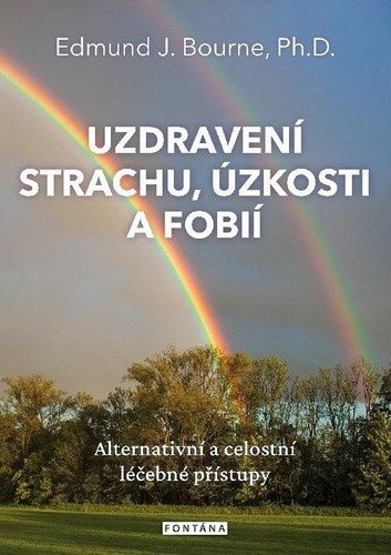Uzdravení strachu úzkostí a fobií – Bourne Edmund J