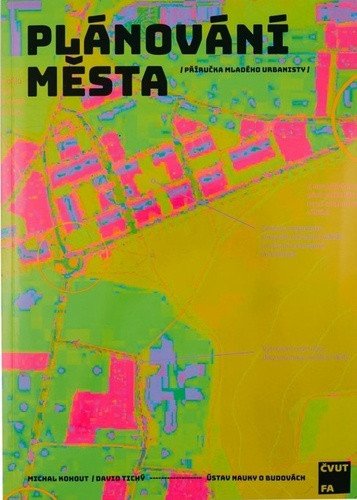 Plánování města - Příručka mladého urbanisty – Kohout MIchal (2022)