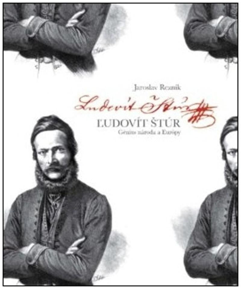 Ľudovít Štúr Génius národa a Európy slovensky – Rezník Jaroslav
