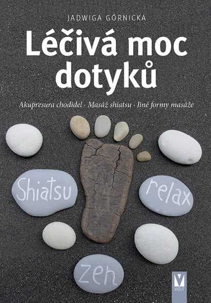 Léčivá moc dotyků - Akupresura chodidel Masáž shiatsu Jiné formy masáže – Górnicka Jadwiga