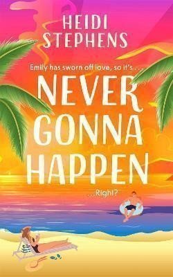 Never Gonna Happen – Stephens Heidi