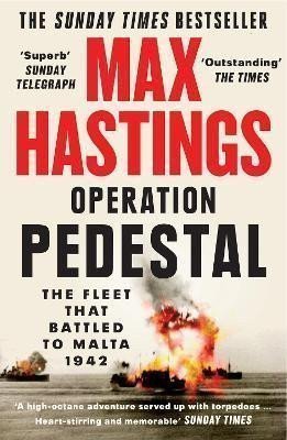 Operation Pedestal  The Fleet That Battled to Malta 1942 – Hastings Max