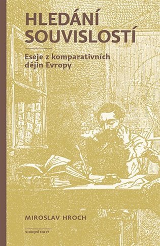 Hledání souvislostí - Eseje z komparativních dějin Evropy – Hroch Miroslav (2022)