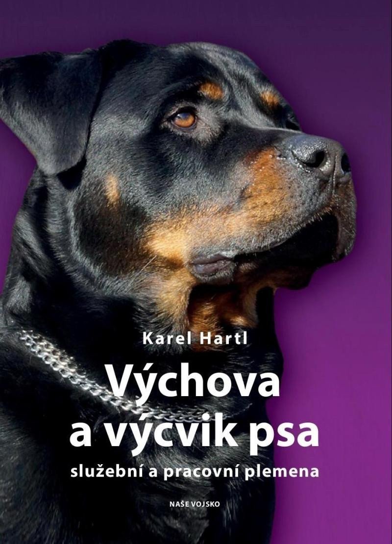 Výchova a výcvik psa - Služební a pracovní plemena – Hartl Karel