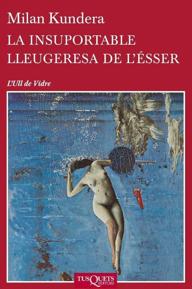 La Insuportable Lleugeresa De Lesser – Kundera Milan