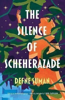 The Silence of Scheherazade – Suman Defne