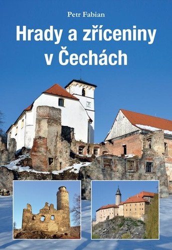 Hrady a zříceniny v Čechách – Fabian Petr