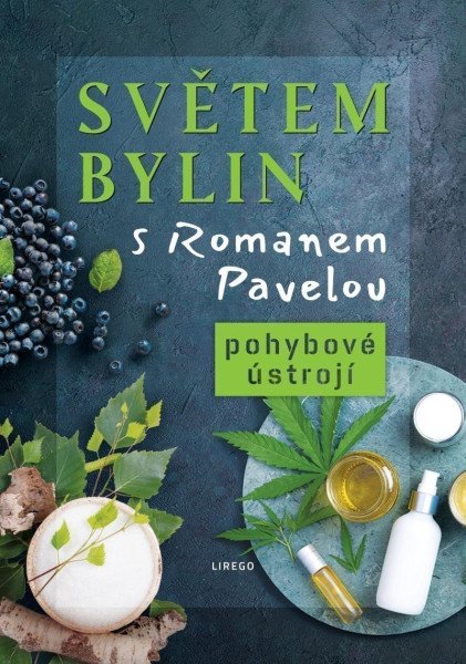 Světem bylin s Romanem Pavelou - Pohybové ústrojí – Pavela Roman (2022)