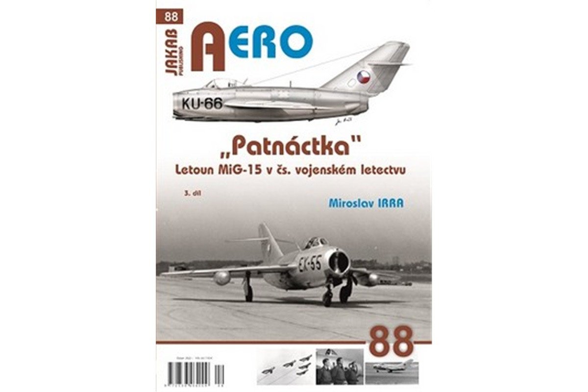 AERO 88 Patnáctka Letoun MiG-15 v čs vojenském letectvu 3 díl – Irra Miroslav