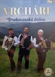 Vrchári - Vrchovanská dolina CD  DVD