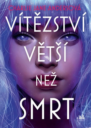 Vítězství větší než smrt – Andersová Charlie Jane